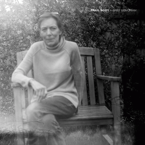 Frail Body : A Brief Memoriam